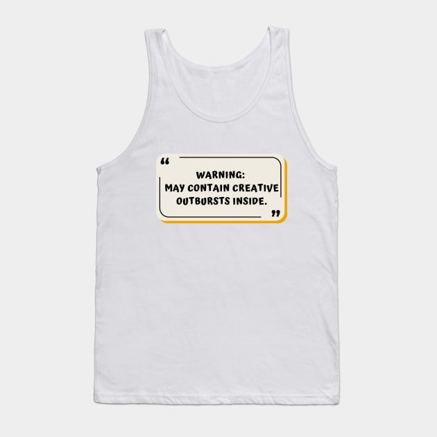 May Contain Creative Outbursts On the inside Tank Top by Made Creative Co.